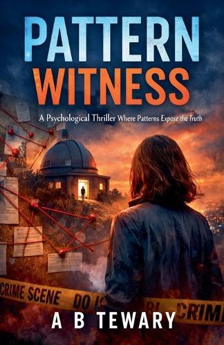 Pattern Witness: A Psychological Thriller Where Patterns Expose the Truth