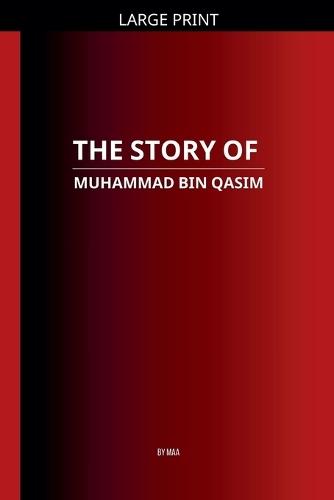 The Story of Muhammad bin Qasim