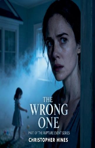 The Wrong One: Part Of The Rupture Event Series