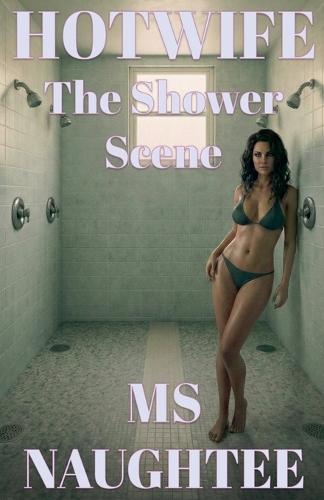 Hotwife: The Shower Scene
