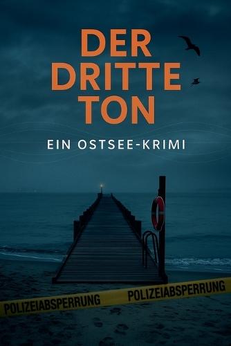 Der Dritte Ton: Ein Ostsee-Krimi