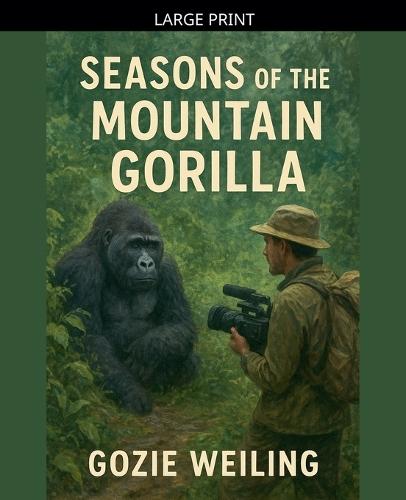 Seasons of the Mountain Gorilla
