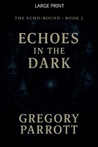Echoes in the Dark