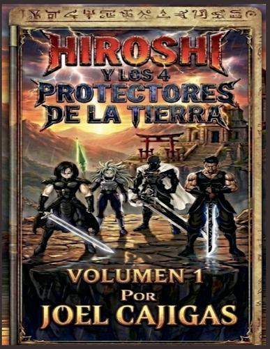 Hiroshi Y Los 4 Protectores De La Tierra