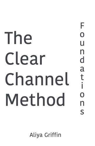 The Clear Channel Method: Foundations