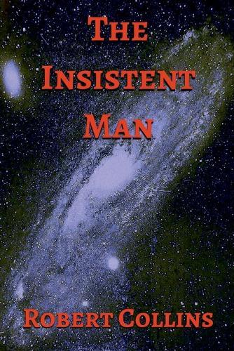 The Insistent Man