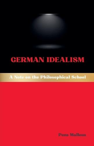 German Idealism: A Note on the Philosophical School