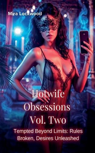Hotwife Obsessions: Volume Two
