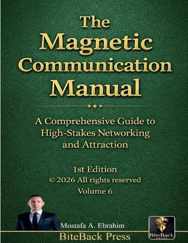 The Magnetic Communication Manual: A Comprehensive Guide to High-Stakes Networking and Attraction