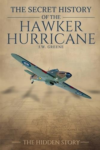The Secret History of the Hawker Hurricane