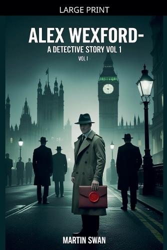 Alex Wexford- A Detective Story Vol 1