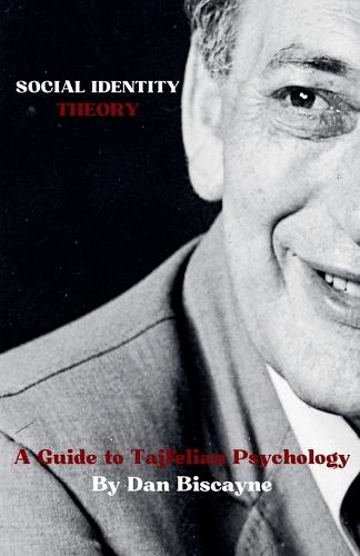 Social Identity Theory: A Guide to Tajfelian Psychology