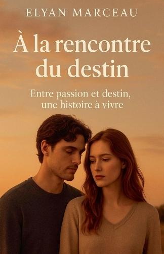 À la rencontre du destin