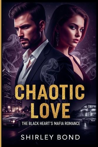 Chaotic Love: The Black Heart's Mafia Romance