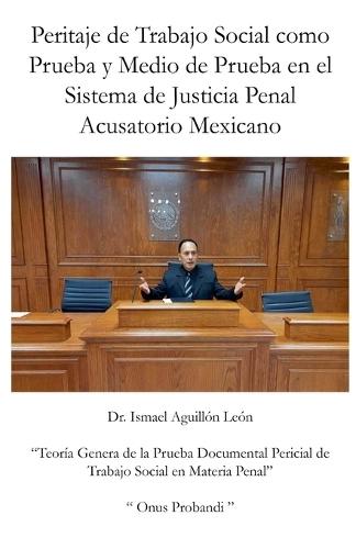 Peritaje de Trabajo Social como Prueba y Medio de Prueba en el Sistema de Justicia Penal Acusatorio Mexicano