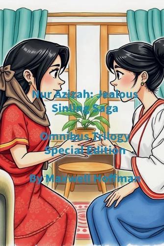 Nur Azizah: Jealous Sibling Saga Omnibus Trilogy Special Edition