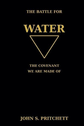 The Battle for Water: The Covenant We Are Made Of