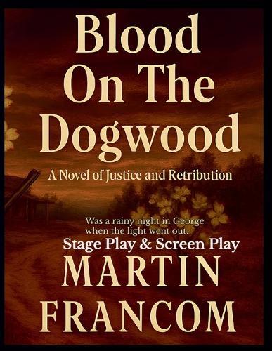 Blood On The Dogwood: Stage And Screen Play