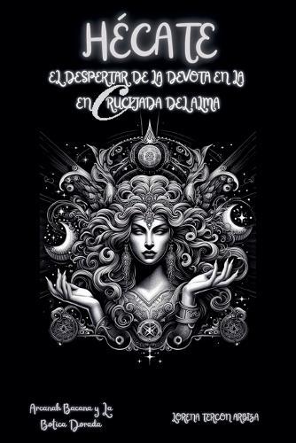 Hécate - El Despertar de la Devota en la Encrucijada del Alma