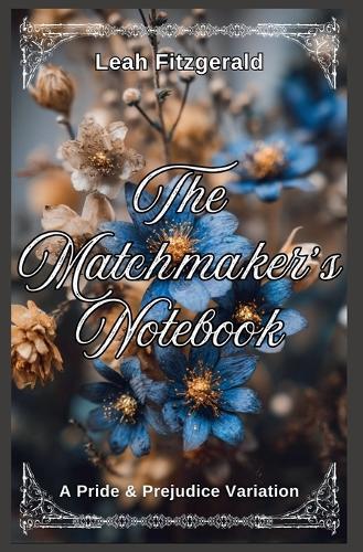 The Matchmaker's Notebook: A Pride and Prejudice Variation