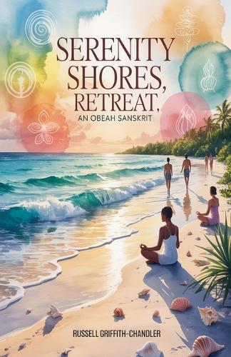 Serenity Shores Retreat; An Obeah Sanskrit