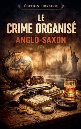 Le Crime organisé anglo-saxon