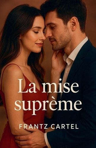 La mise suprême