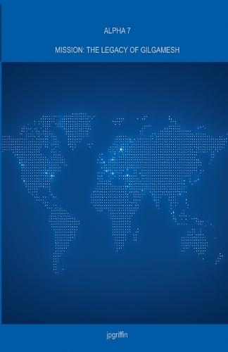 Alpha 7 Mission: The Legacy of Gilgamesh