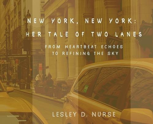 New York, New York: Her Tale of Two Lanes: From Heartbeat Echoes to Refining the Sky