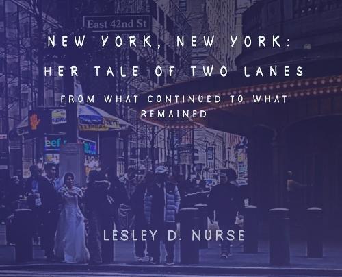 New York, New York: Her Tale of Two Lanes: From What Continued to What Remained