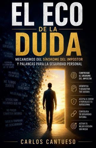 El eco de la duda: Mecanismos del síndrome del impostor y palancas para la seguridad personal