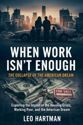 When Work Isn't Enough: The Collapse of the American Dream