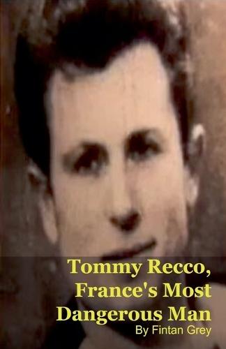 Tommy Recco, France's Most Dangerous Man
