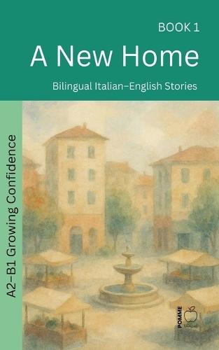 A New Home: Bilingual Italian-English Stories