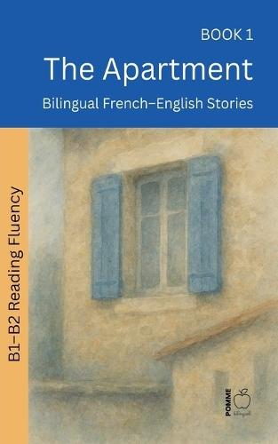 The Apartment: Bilingual French-English Stories