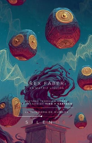 Rex Faber: La Matriz Líquida