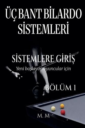 Üç Bant Bilardo Sistemleri - Sistemlere Giriş - Bölüm 1