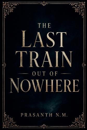 The Last Train Out of Nowhere