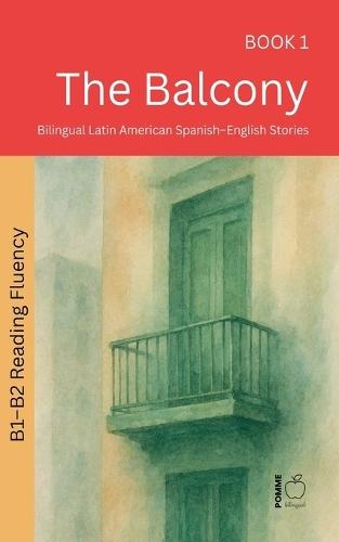 The Balcony: Bilingual Latin American Spanish-English Stories