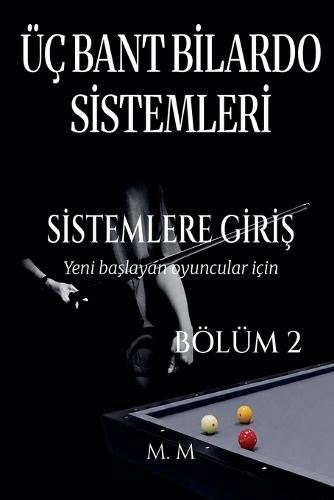 Üç Bant Bilardo Sistemleri - Sistemlere Giriş - Bölüm 2