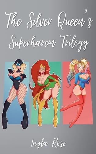 The Silver Queen's Superharem Trilogy