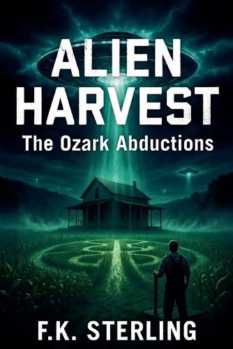 Alien Harvest: The Ozark Abductions