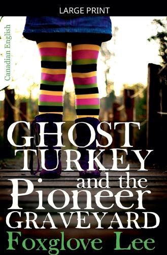 Ghost Turkey and the Pioneer Graveyard (Canadian English)