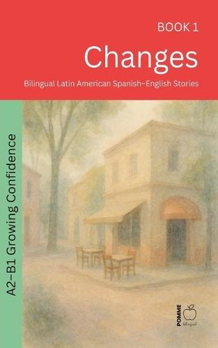 Changes: Bilingual Latin American Spanish-English Stories