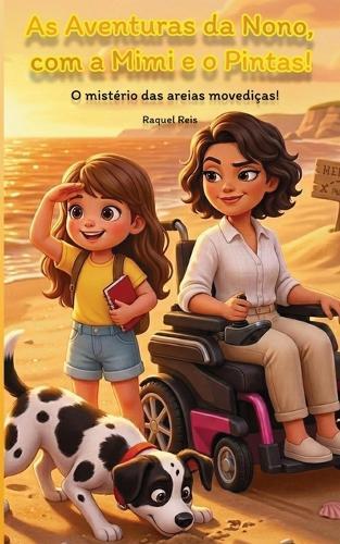 As Aventuras da Nono, com a Mimi e o Pintas!: O mistério das areias movediças!