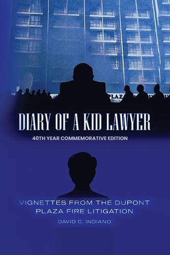 DIARY OF A KID LAWYER Vignettes from the Dupont Plaza Fire Litigation
