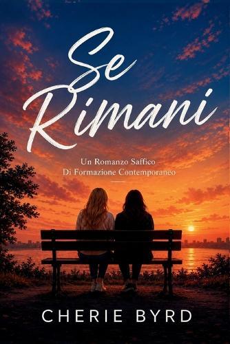 Se Rimani: Un Romanzo Saffico Di Formazione Contemporaneo
