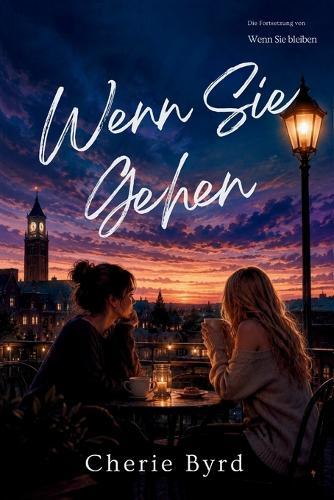 Wenn Sie Gehen: Ein Zeitgenössischer Lesbischer Coming-Of-Age-Roman