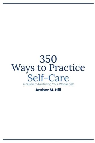 350 Ways to Practice Self-Care