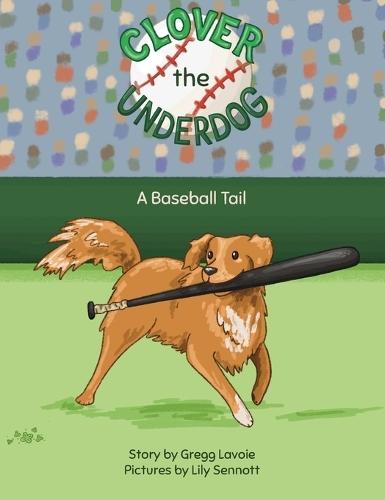 Clover the Underdog: A Baseball Tail